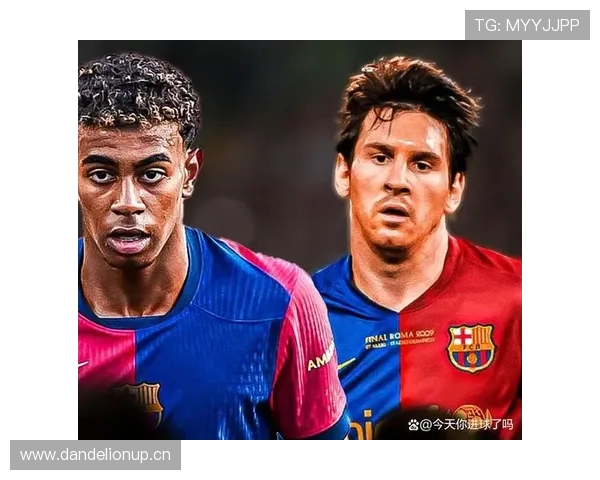 拉明·亚马尔对比梅西:拉玛西亚天才成长路径对比 拉明·亚马尔对比梅西:拉玛西亚天才成长路径对比